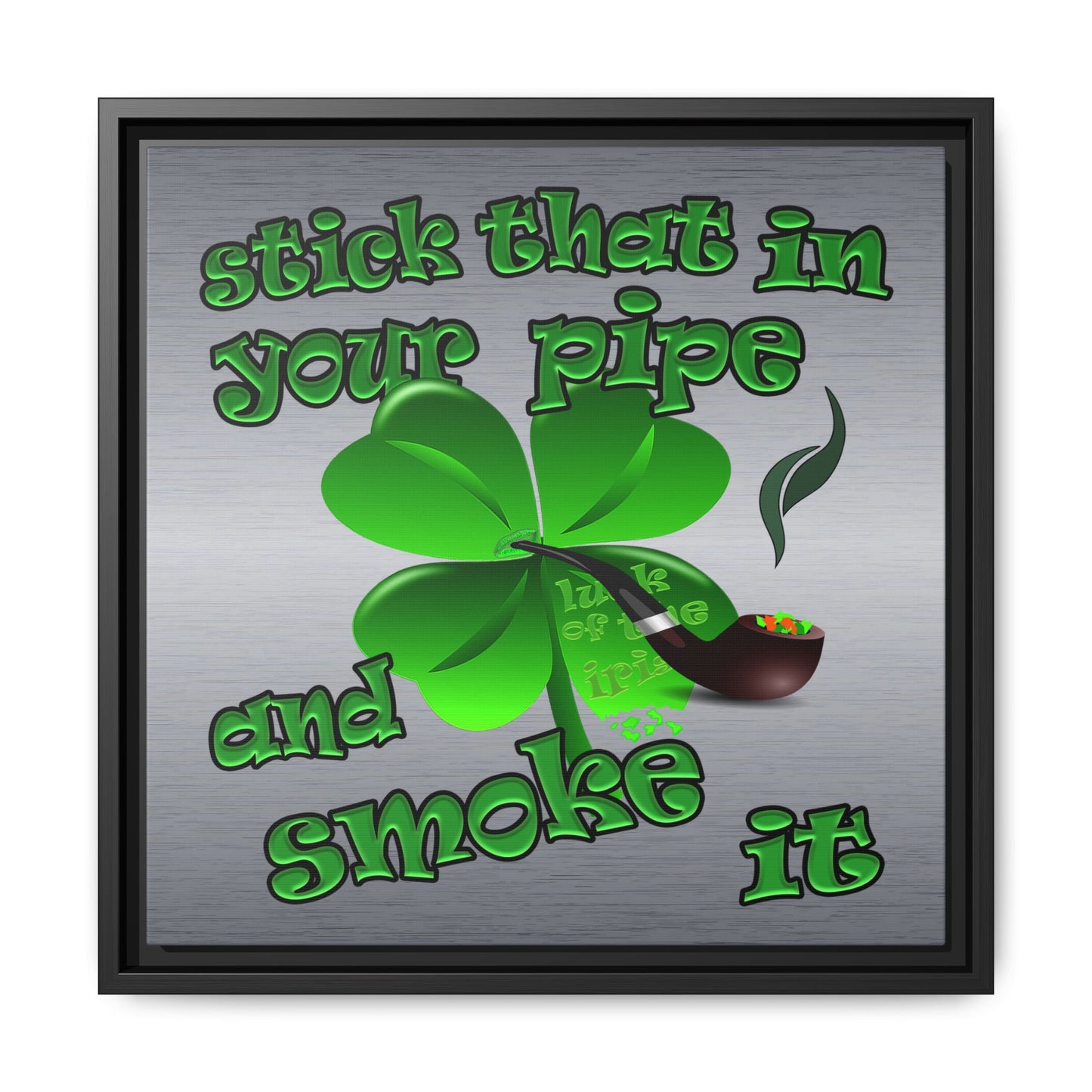 stick that in your pipe and smoke it - framed canvas art (brushed nickel)