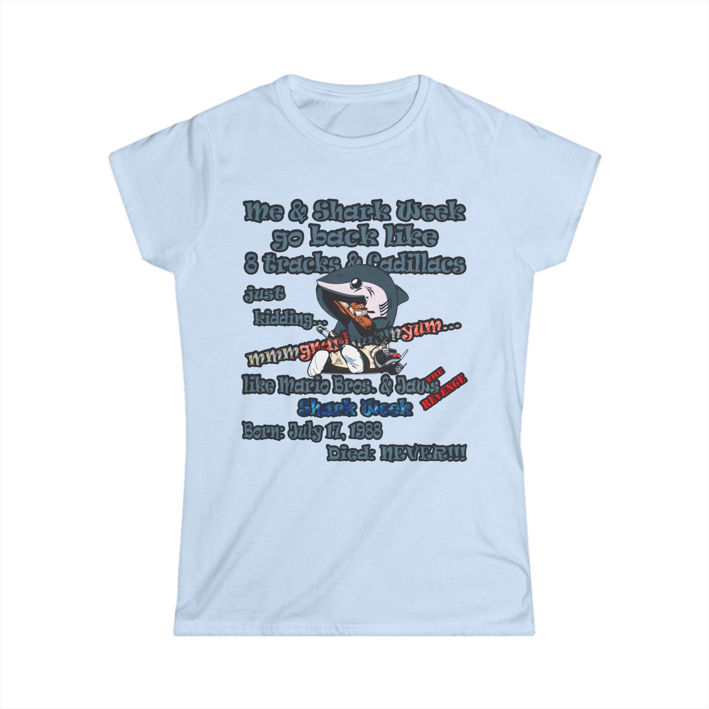 shark week - Women's Softstyle Tee