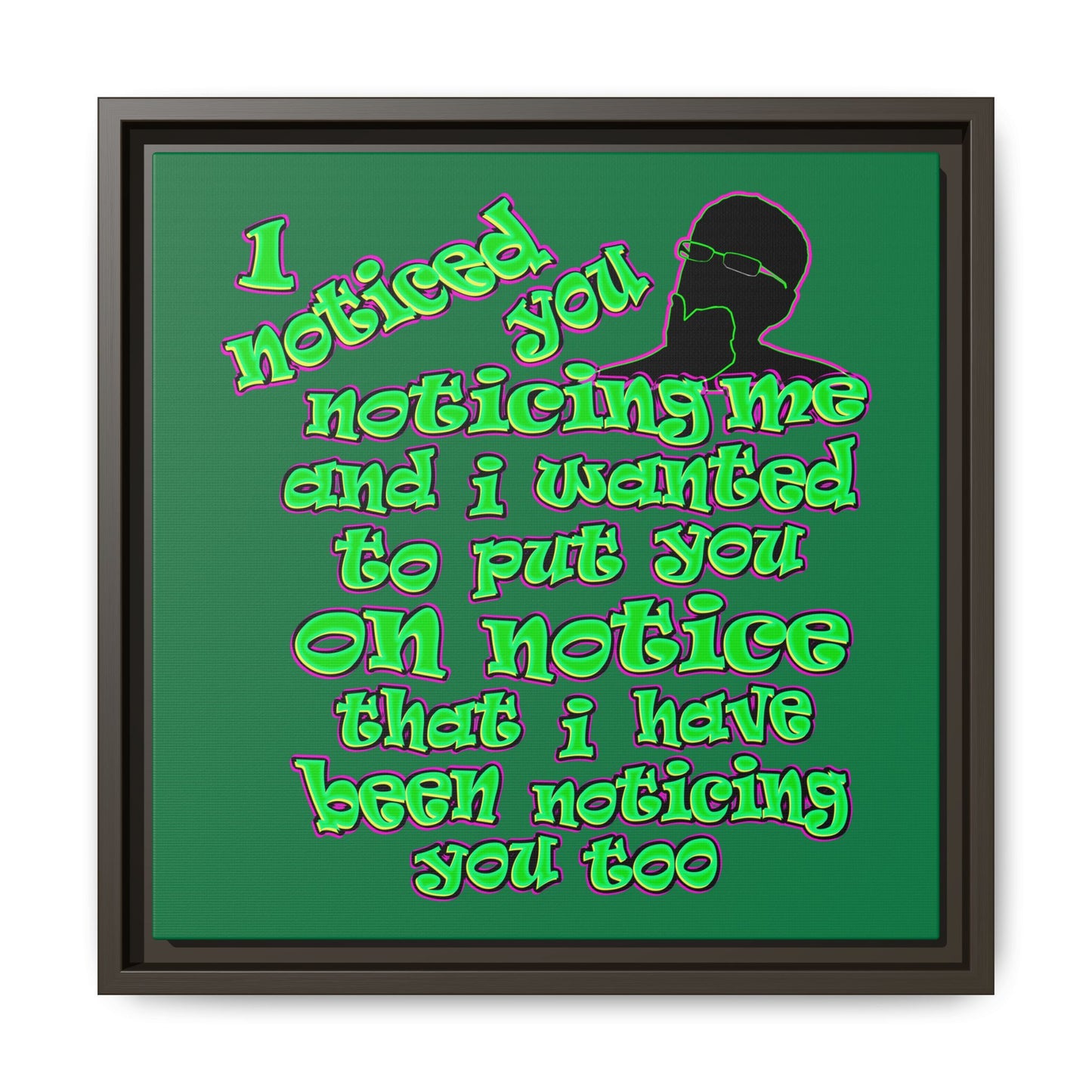 noticed you noticing - framed canvas art (dark green)