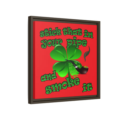 stick that in your pipe and smoke it - framed canvas art (red)