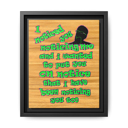 noticed you noticing - framed canvas art (butterscotch wood finish)