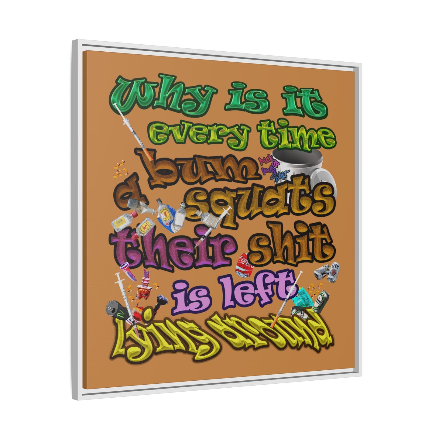 the bum's shit - framed canvas art (light brown)