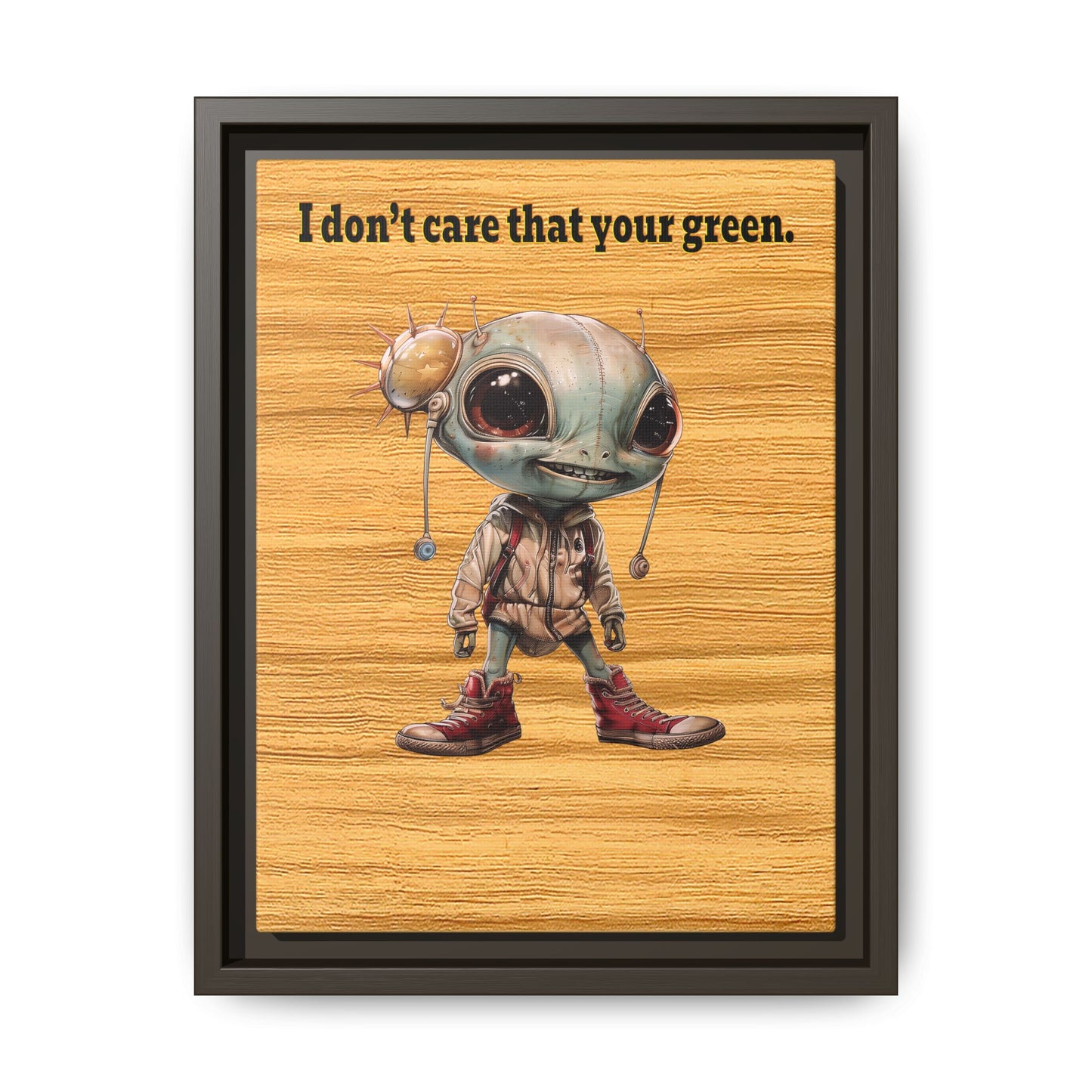 I don't care that your green - framed canvas art (butterscotch wood finish)