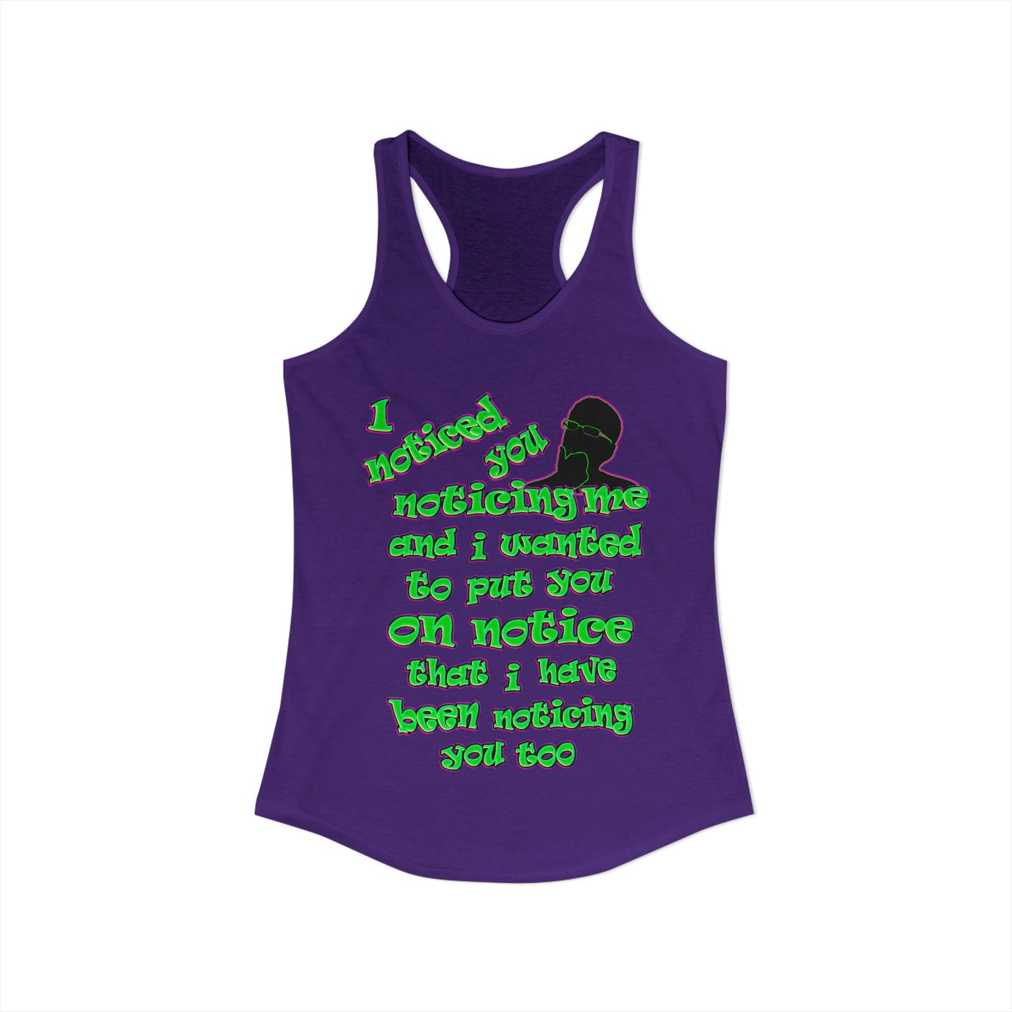 noticed you noticing - Women's Ideal Racerback Tank