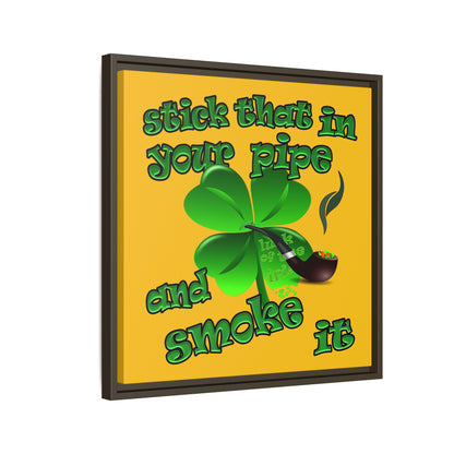 stick that in your pipe and smoke it - framed canvas art (yellow)
