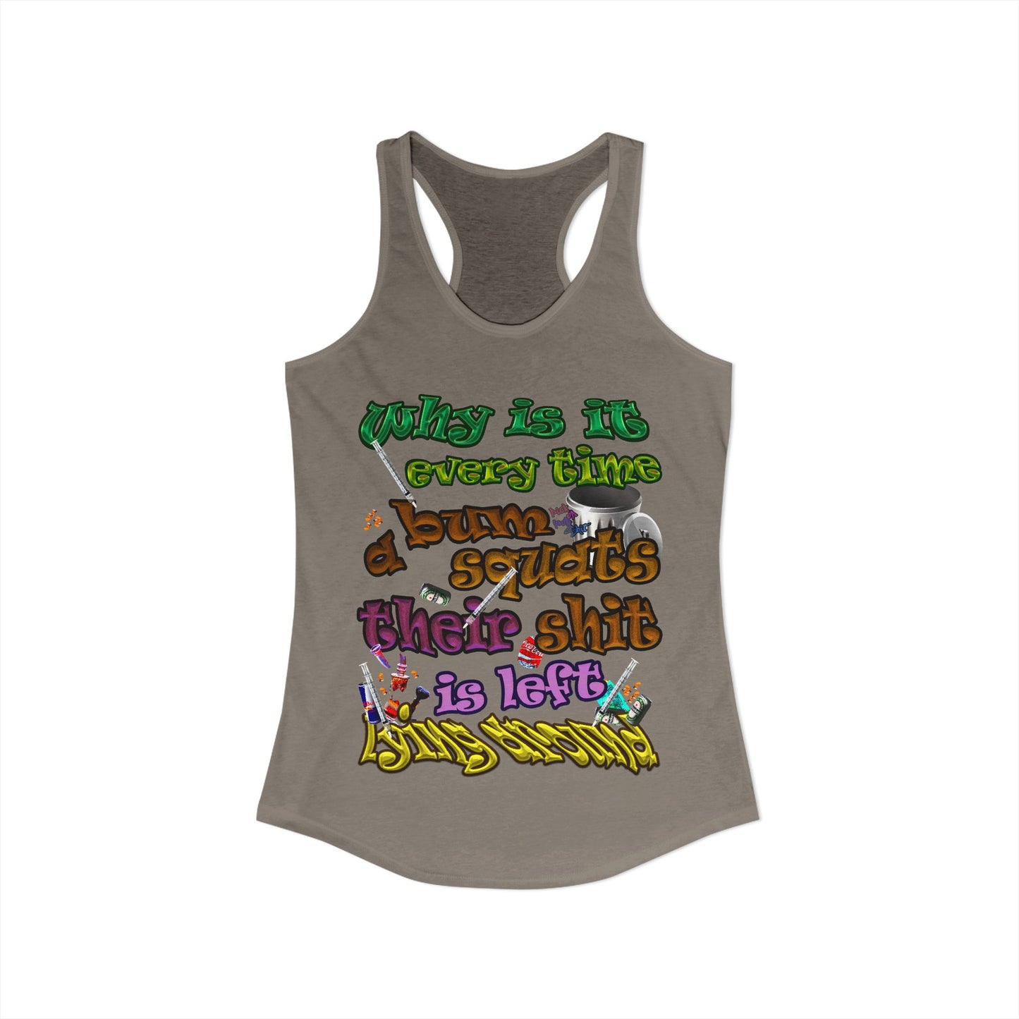 the bum's shit - Women's Ideal Racerback Tank