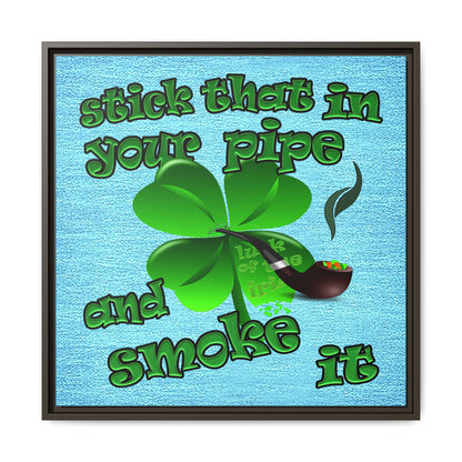 stick that in your pipe and smoke it - framed canvas art (faded blue)