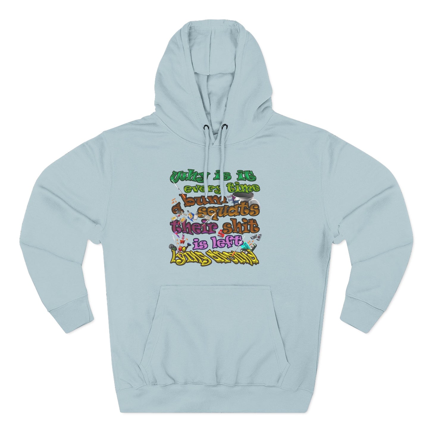 the bum's shit - Three-Panel Fleece Hoodie