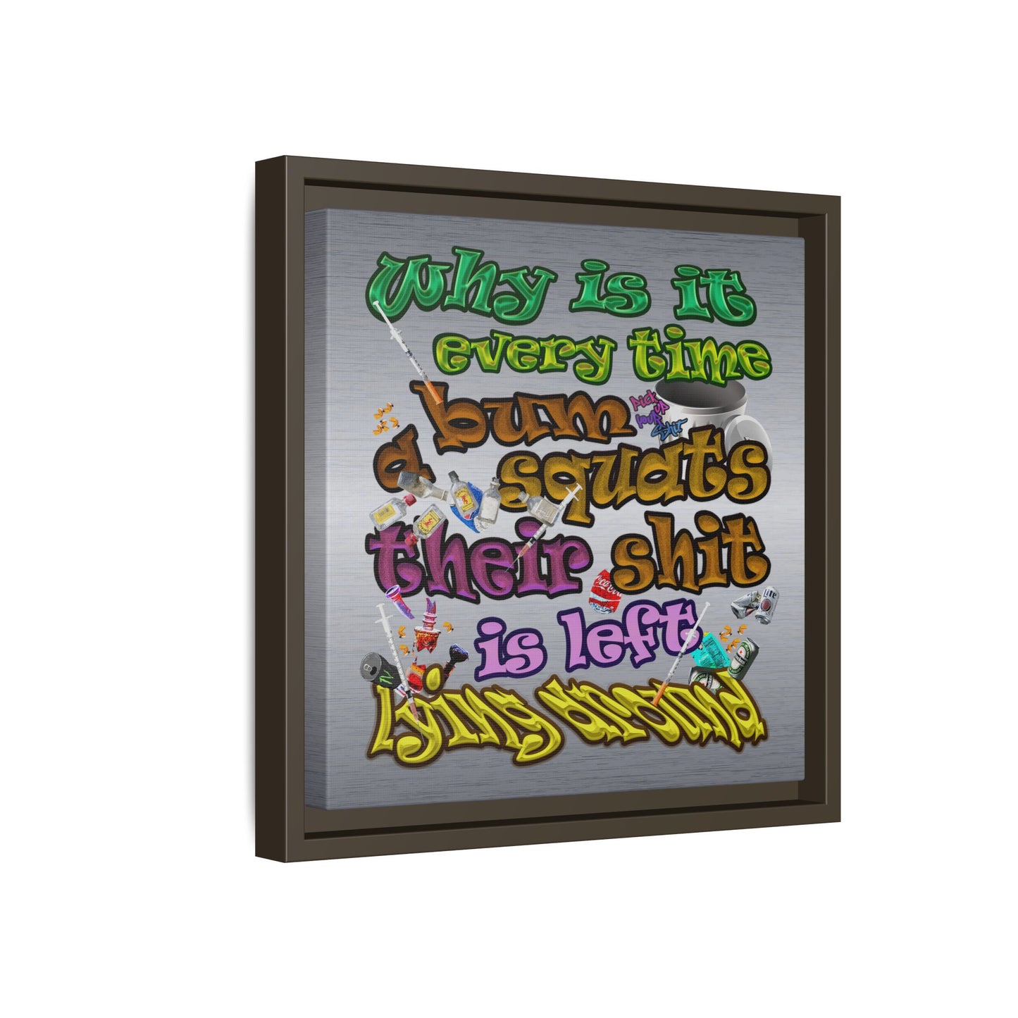 the bum's shit - framed canvas art (brushed nickel)