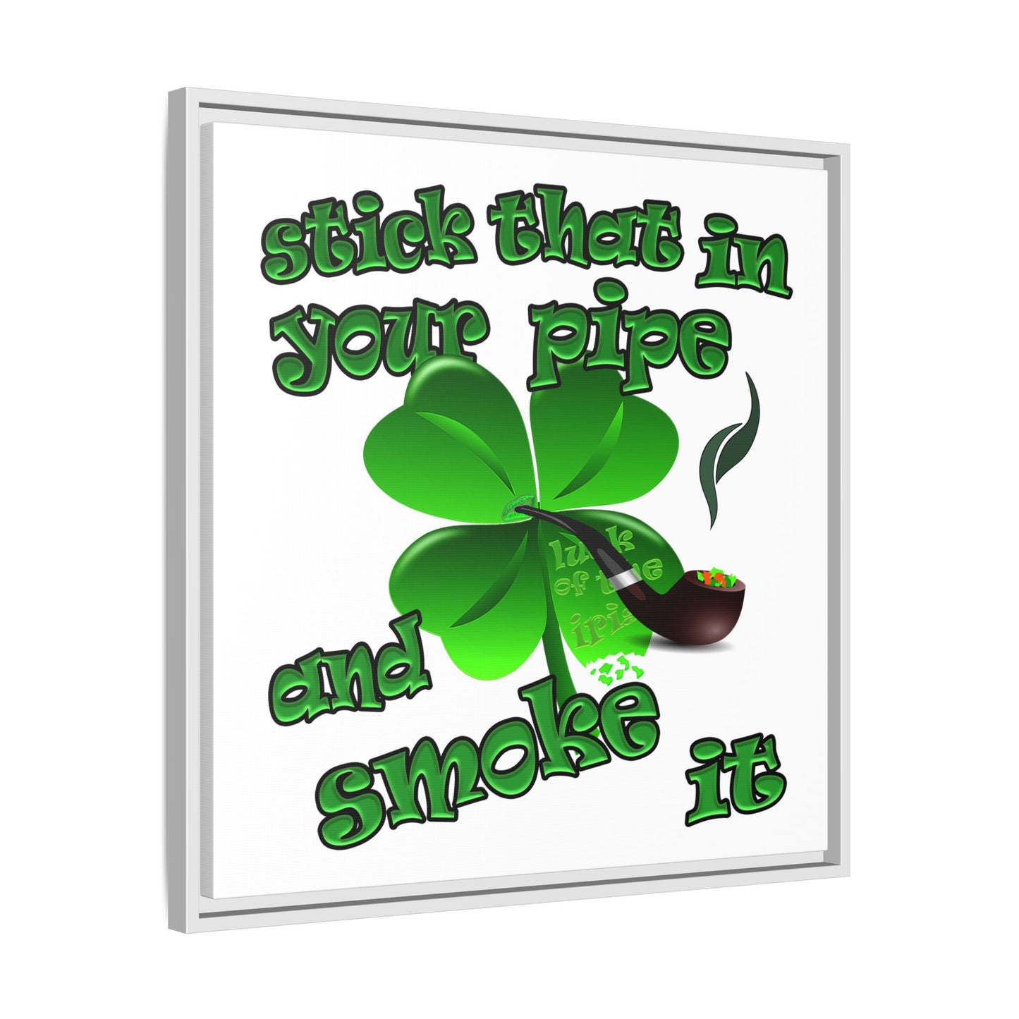 stick that in your pipe and smoke it - framed canvas art (white)