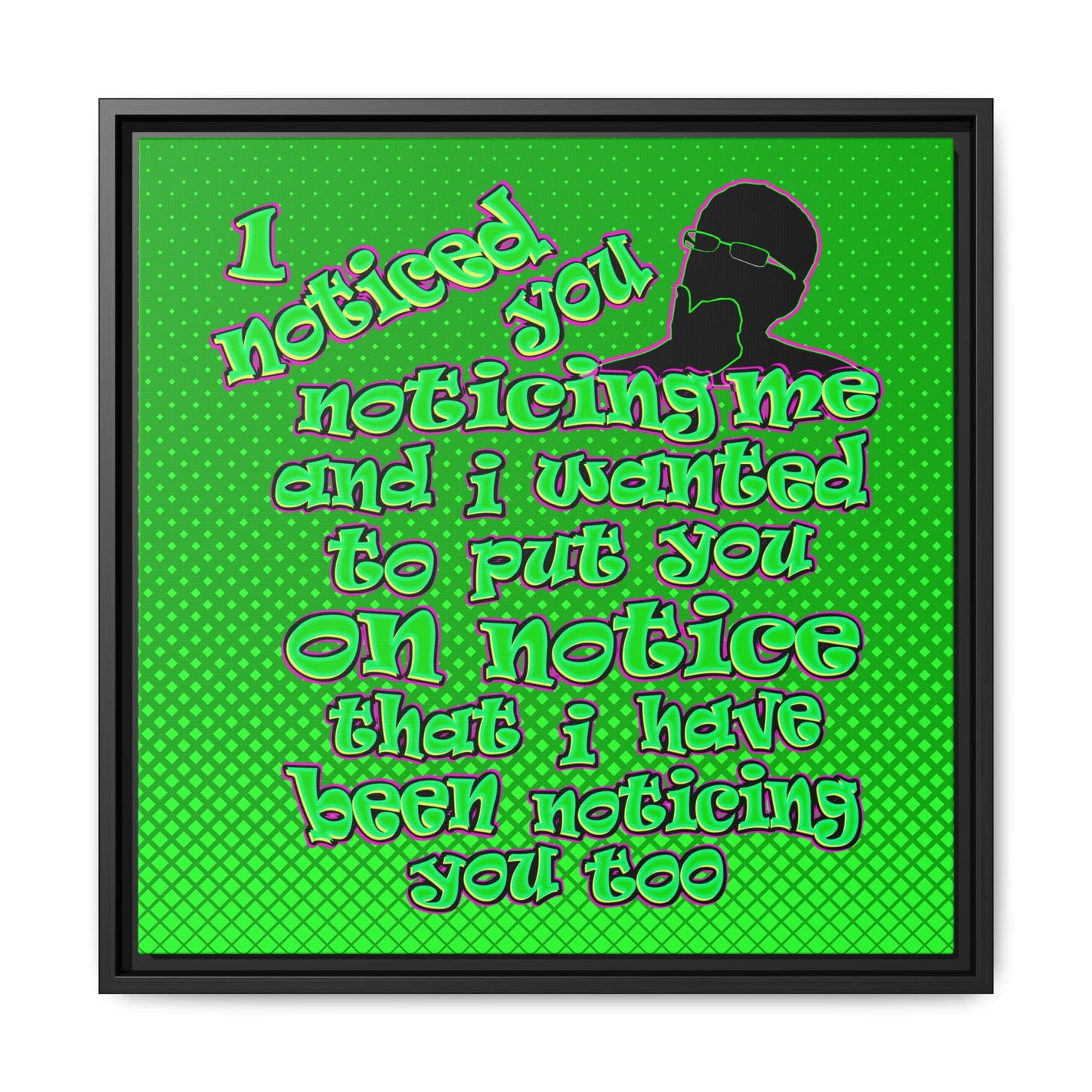 noticed you noticing - framed canvas art (logo green)