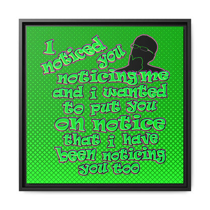 noticed you noticing - framed canvas art (logo green)