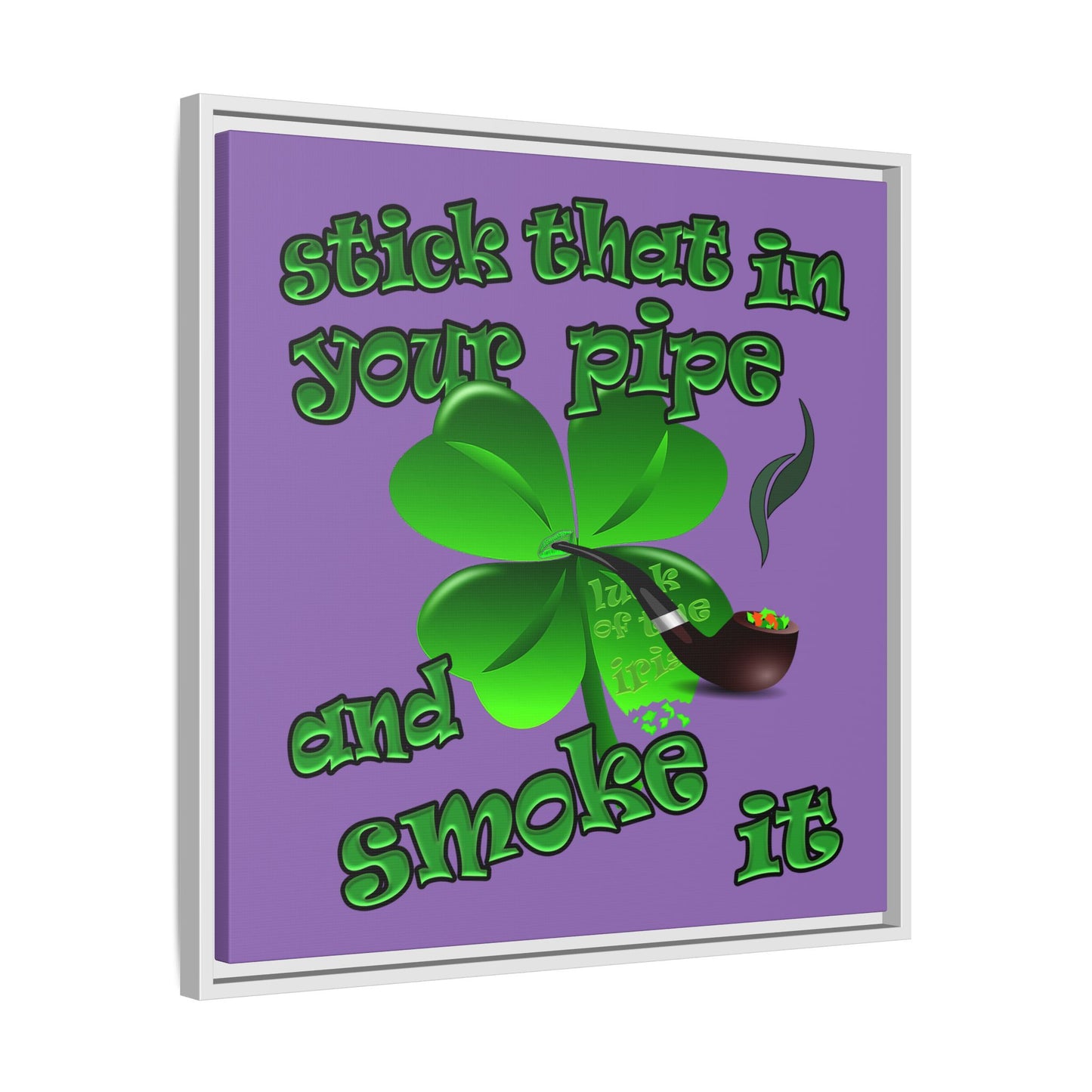 stick that in your pipe and smoke it - framed canvas art (light purple)