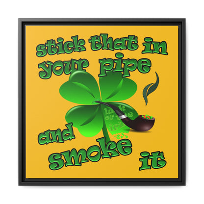 stick that in your pipe and smoke it - framed canvas art (yellow)