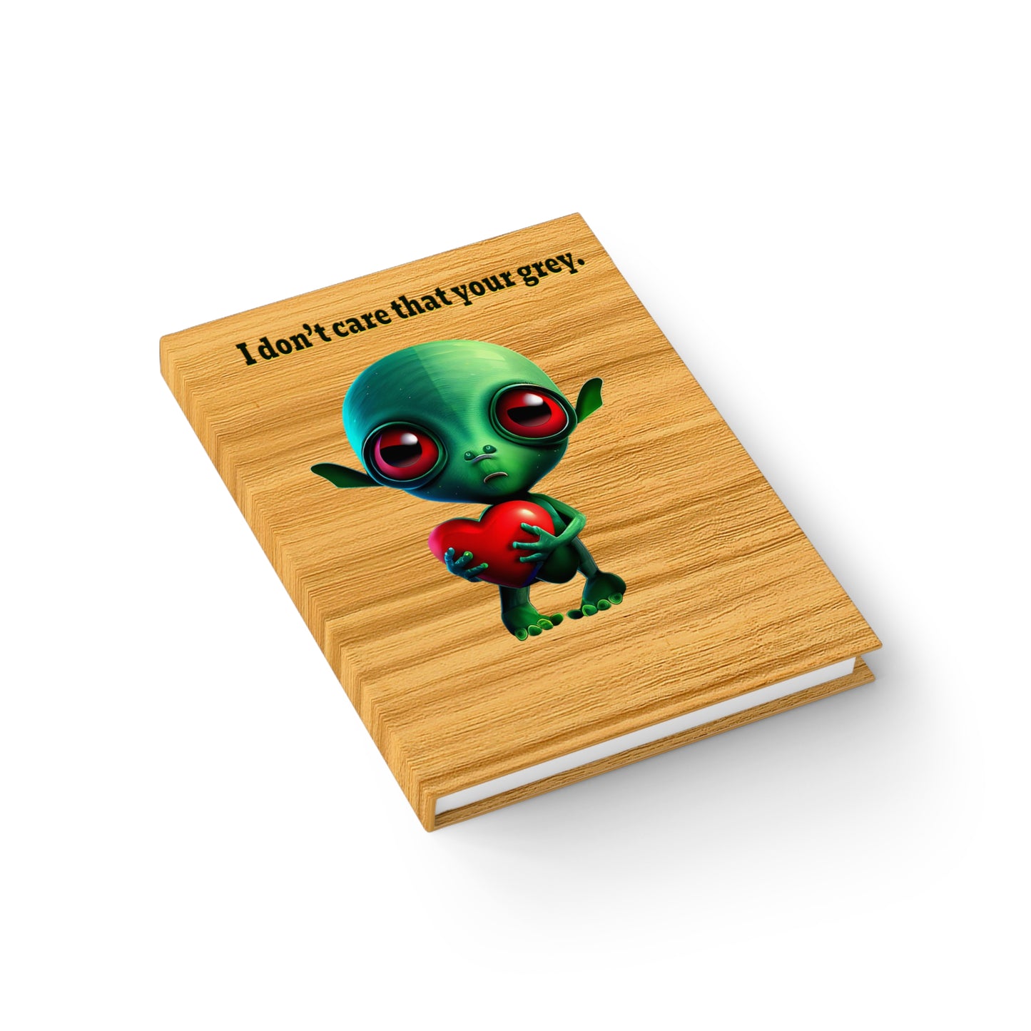 I don't care that your grey - journal-blank (butterscotch wood finish)