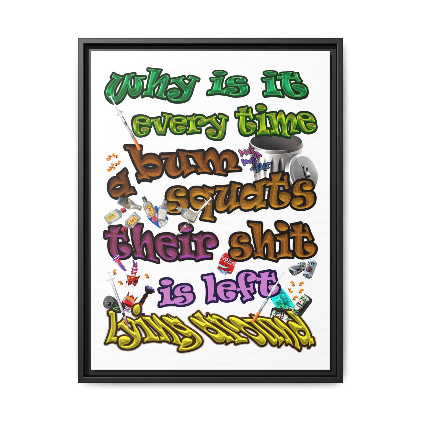 the bum's shit - framed canvas art (white)
