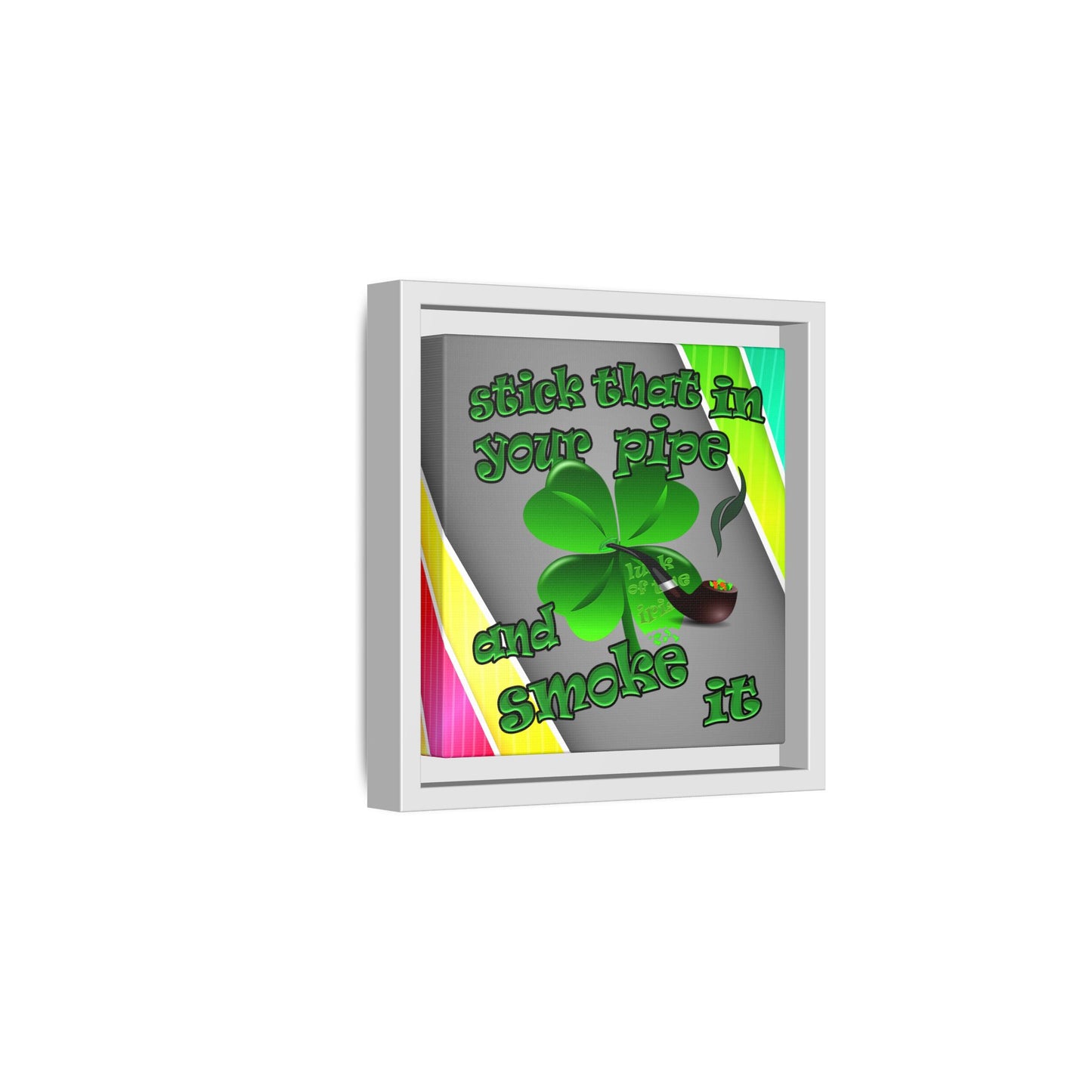 stick that in your pipe and smoke it - framed canvas art (rainbow split)