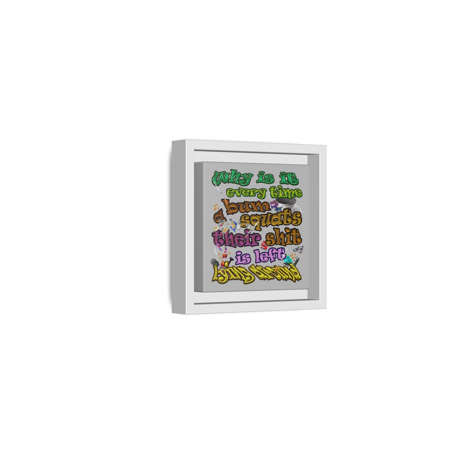 the bum's shit - framed canvas art (light grey)