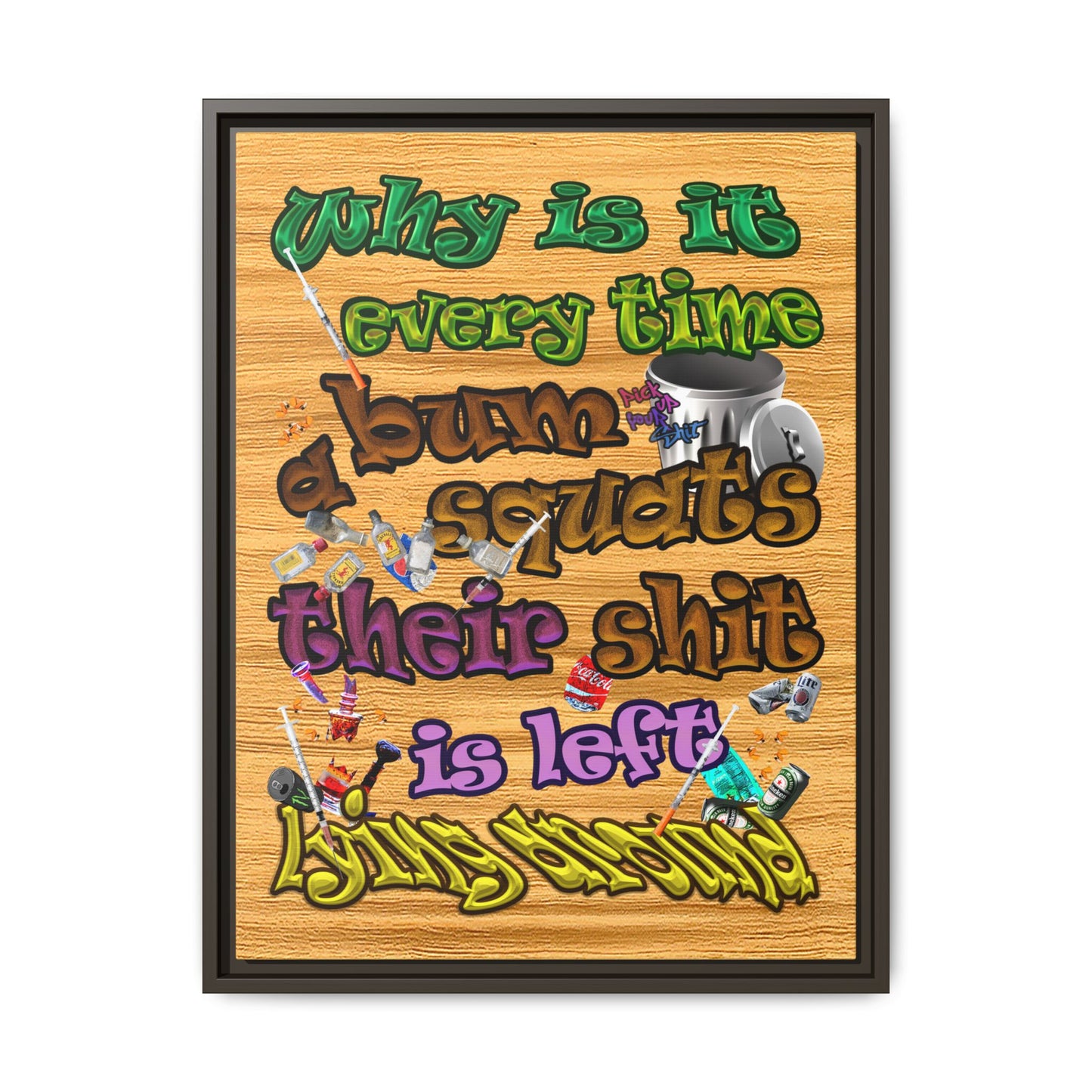 the bum's shit - framed canvas art (butterscotch wood finish)