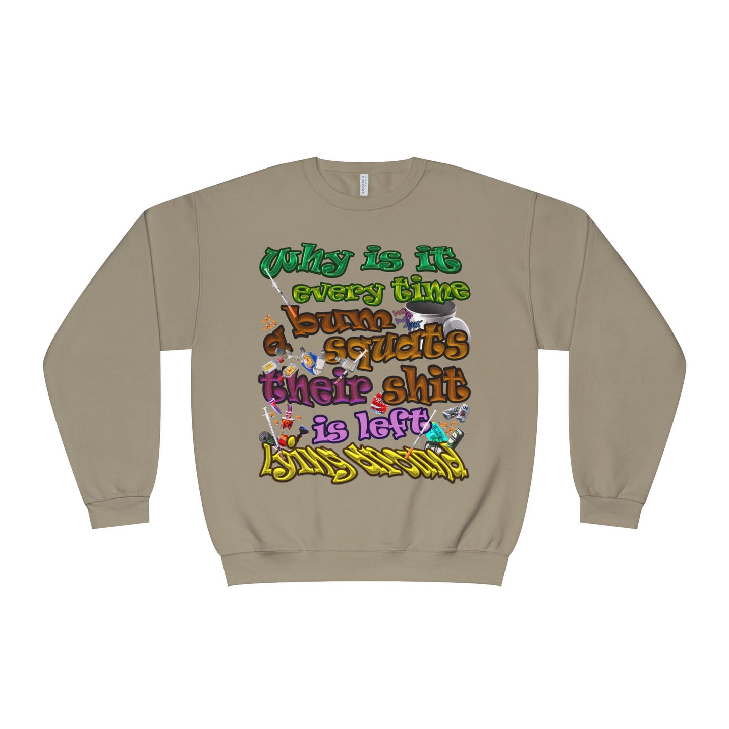 the bum's shit - Unisex NuBlend® Crewneck Sweatshirt