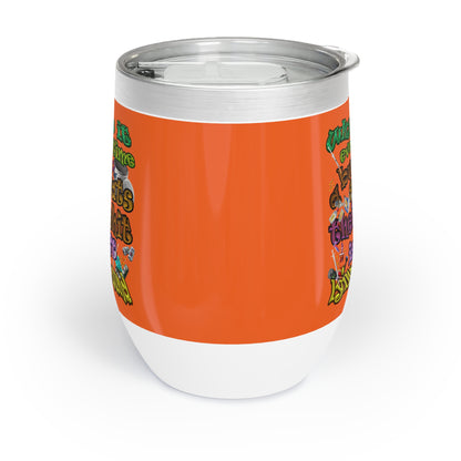 the bum's shit - Chill Wine Tumbler (orange)