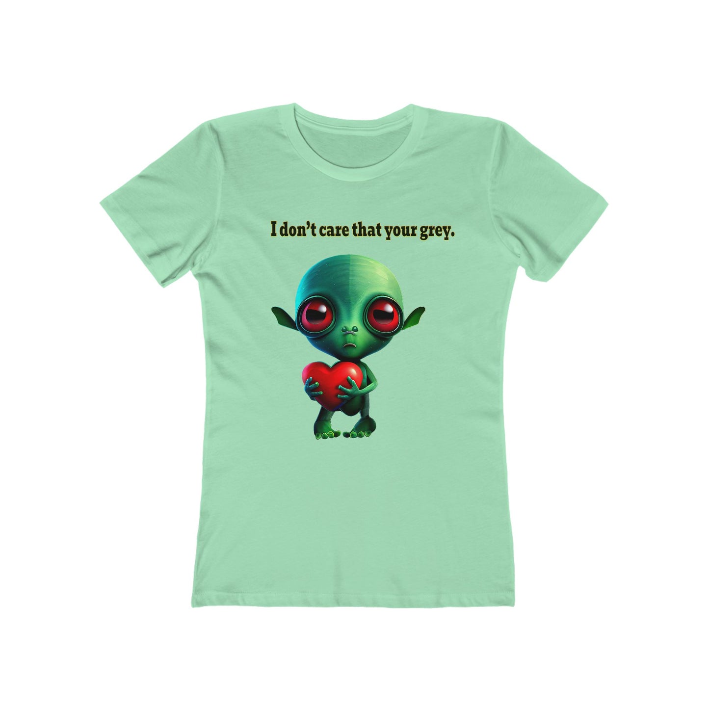 I don't care that your grey - Women's The Boyfriend Tee