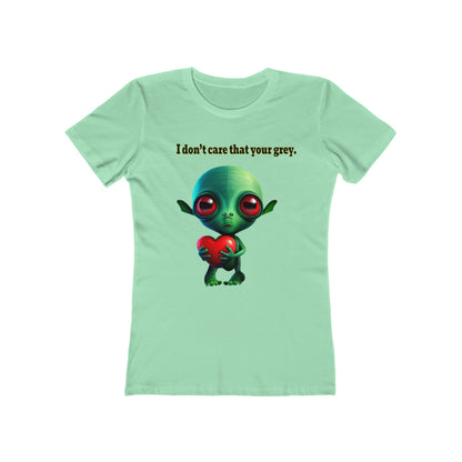 I don't care that your grey - Women's The Boyfriend Tee