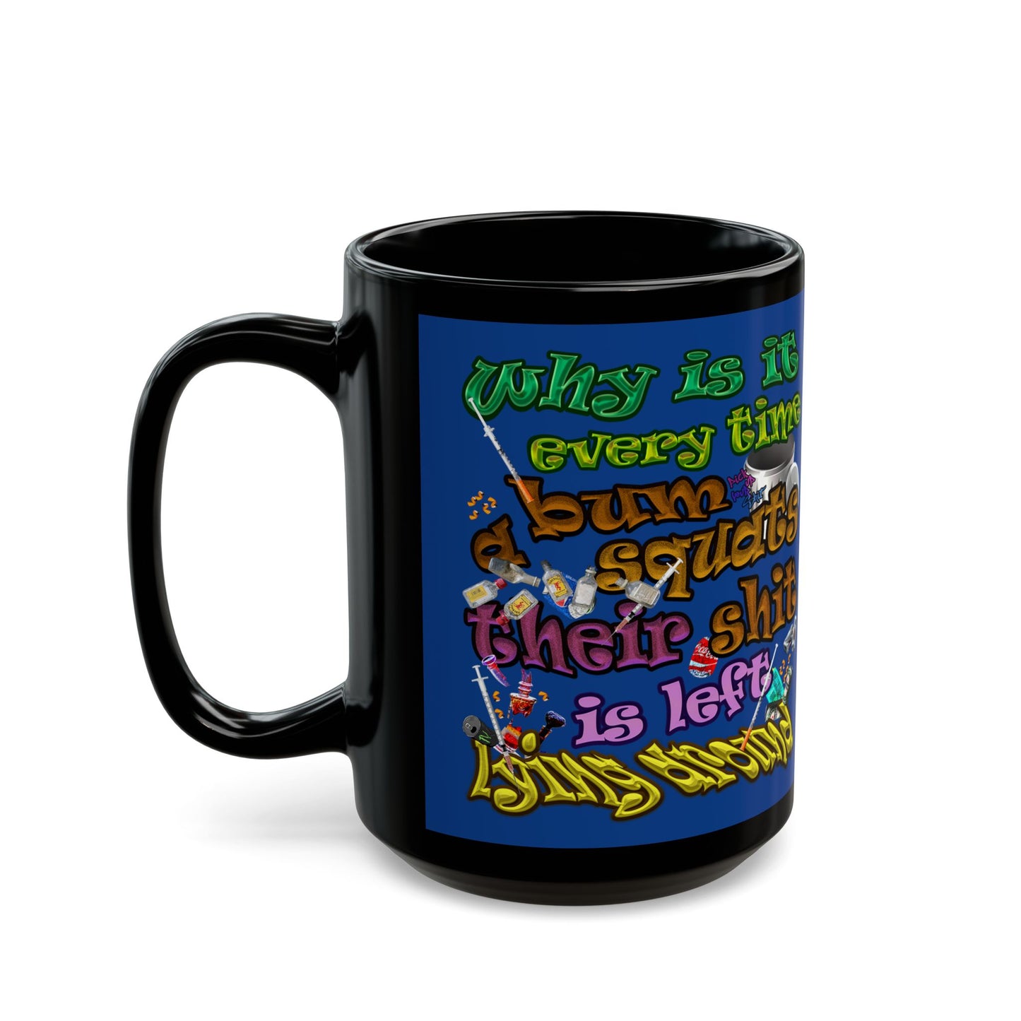 the bum's shit - Black Mug (dark blue)