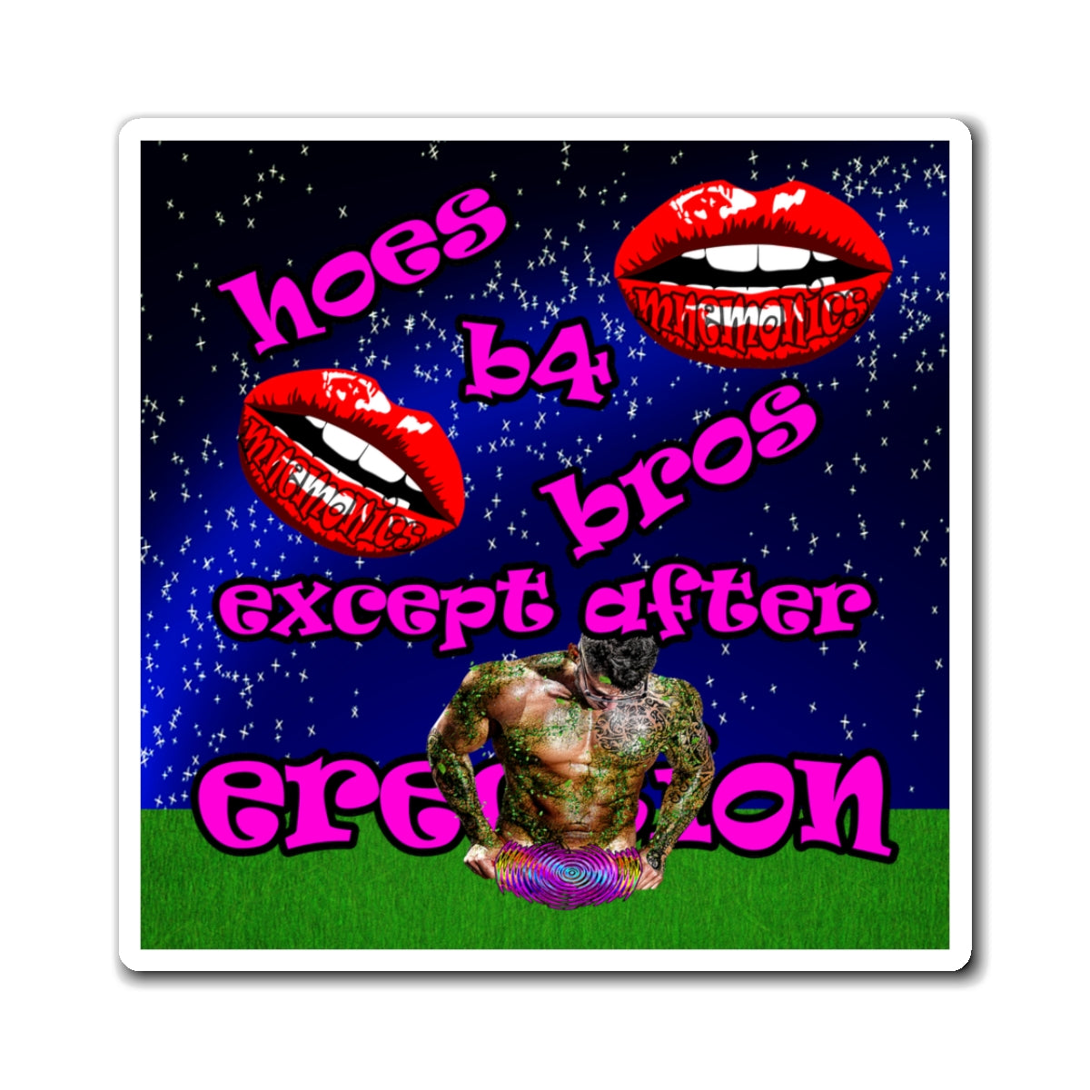 hoes b4 bros - Magnets - ('snoops' background)
