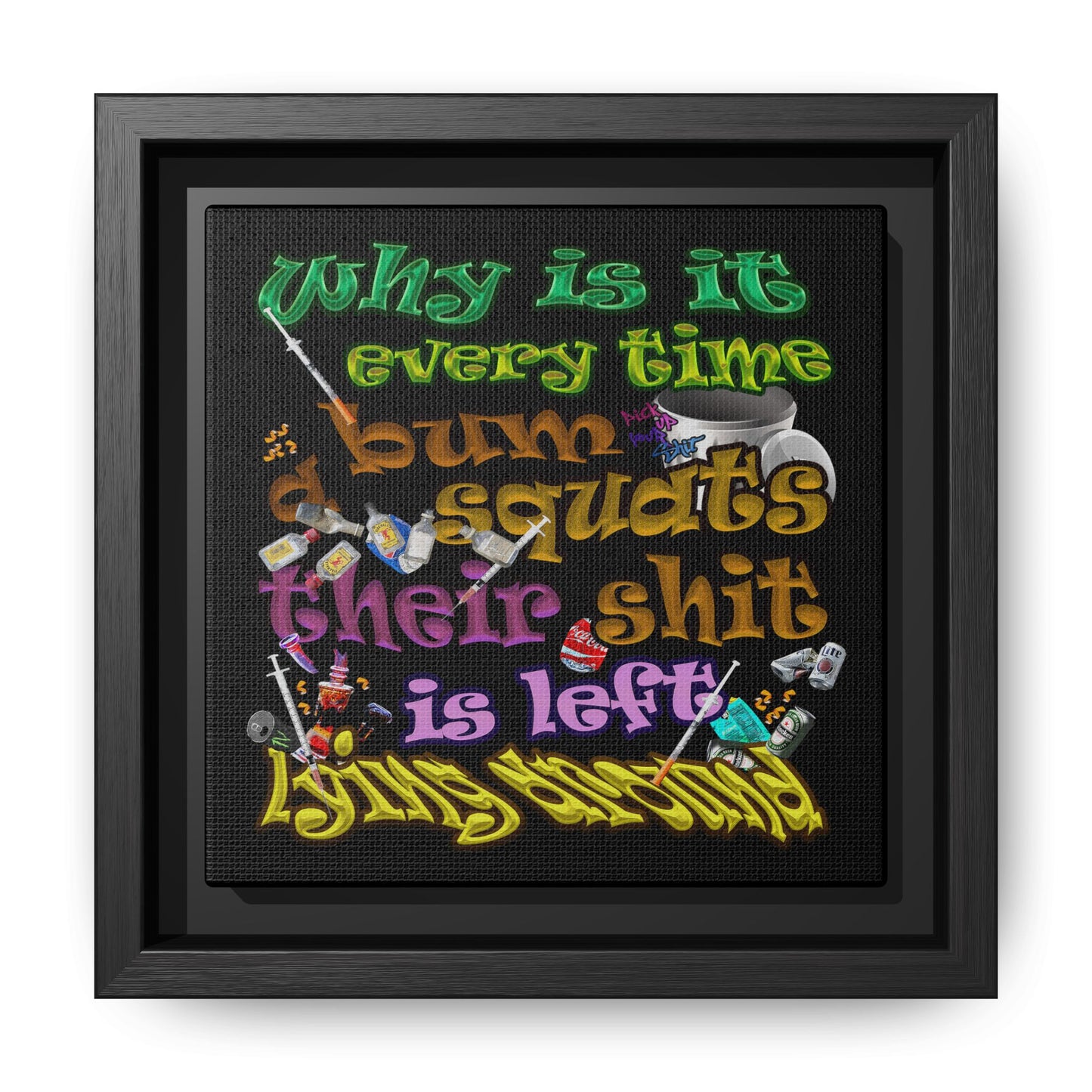 the bum's shit - framed canvas art (black)