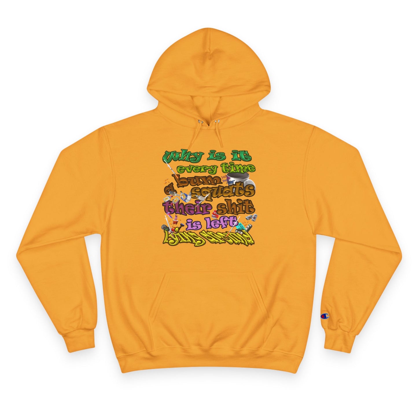 the bum's shit - Champion Hoodie