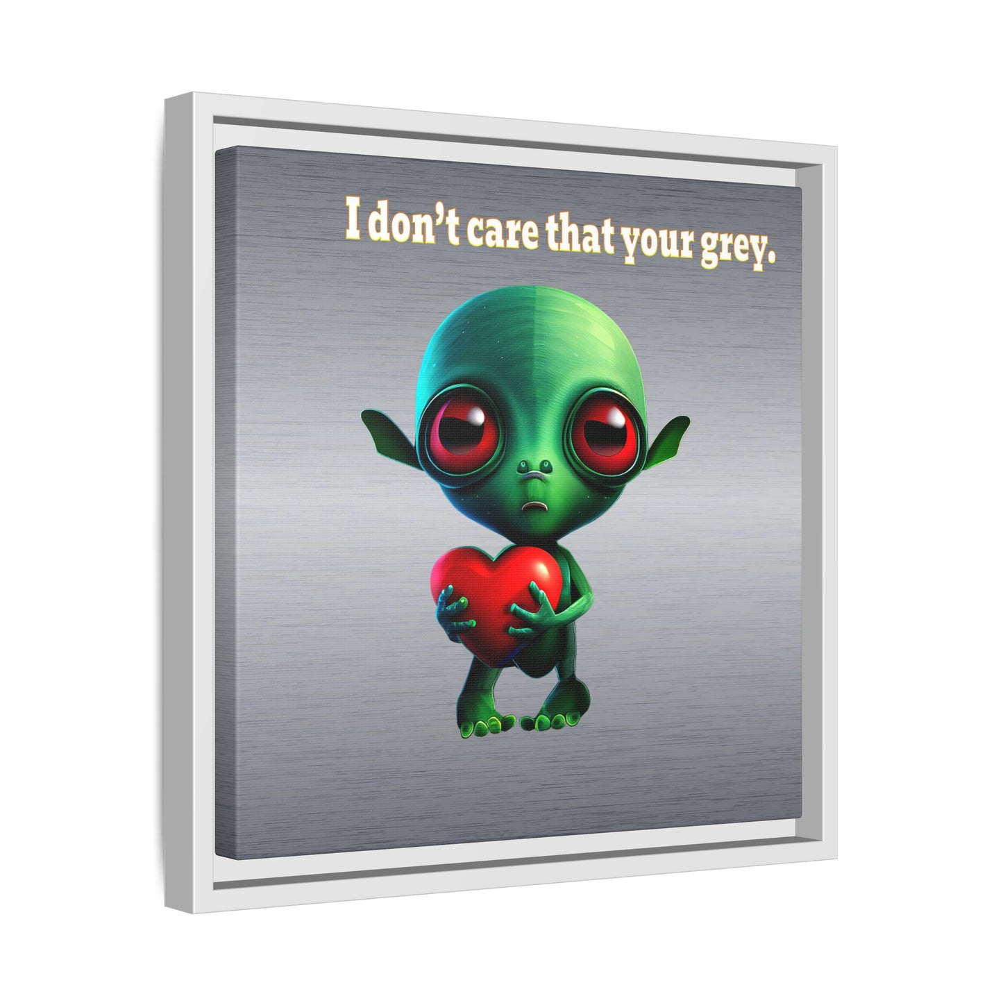 I don't care that your grey - framed canvas art (brushed nickel)