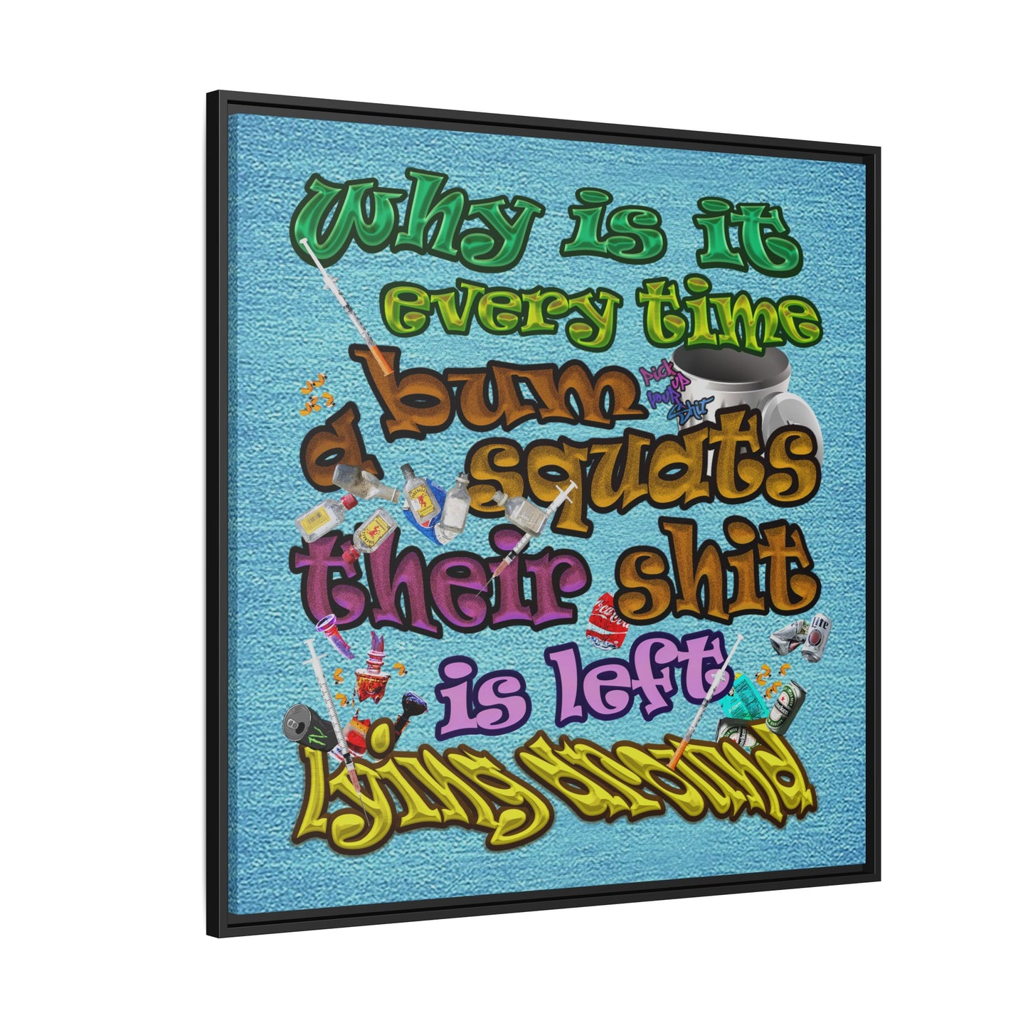the bum's shit - framed canvas art (faded blue)