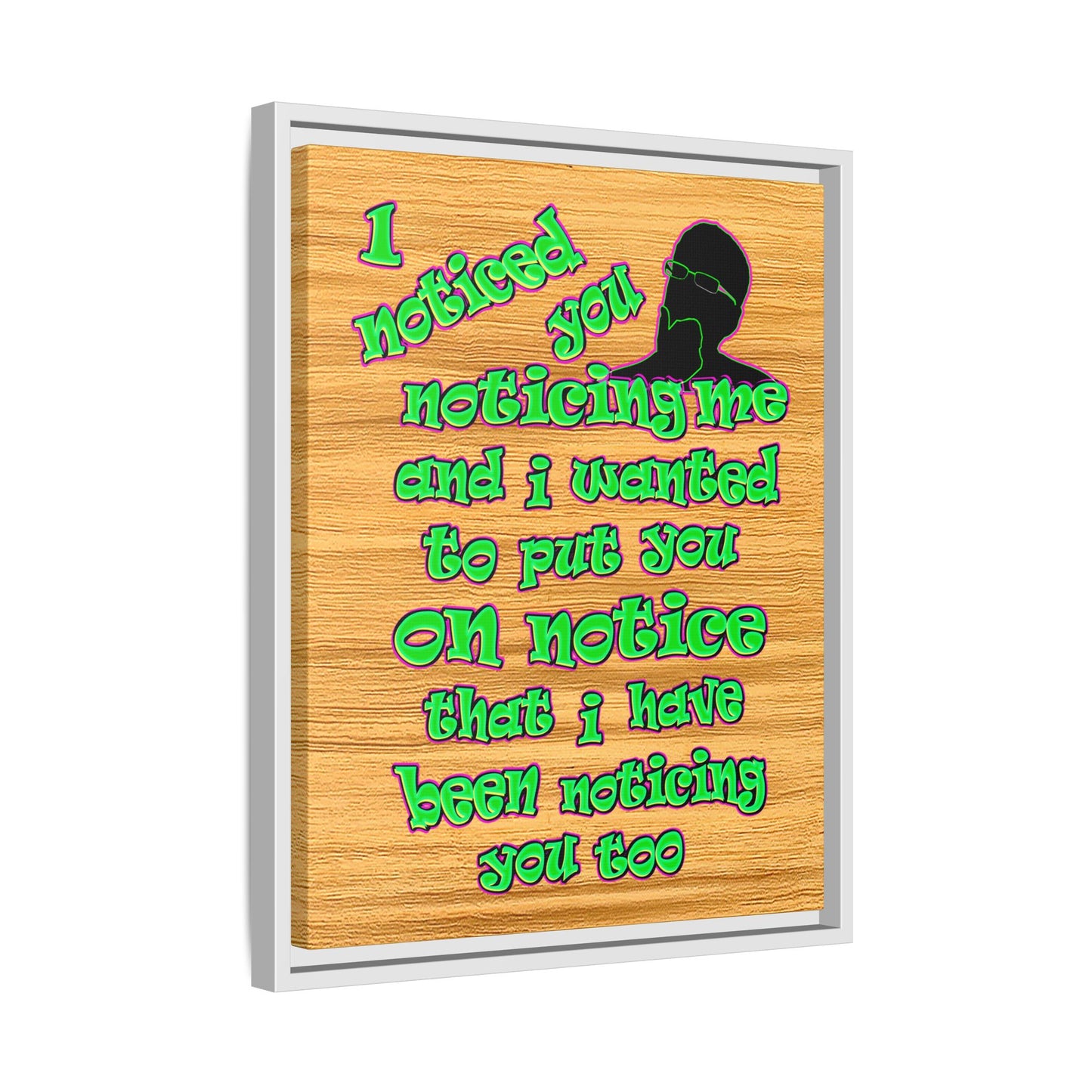 noticed you noticing - framed canvas art (butterscotch wood finish)