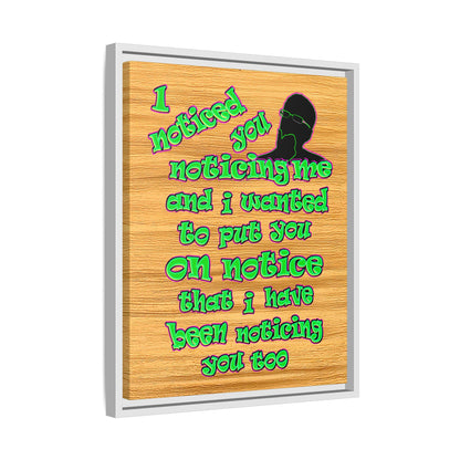 noticed you noticing - framed canvas art (butterscotch wood finish)