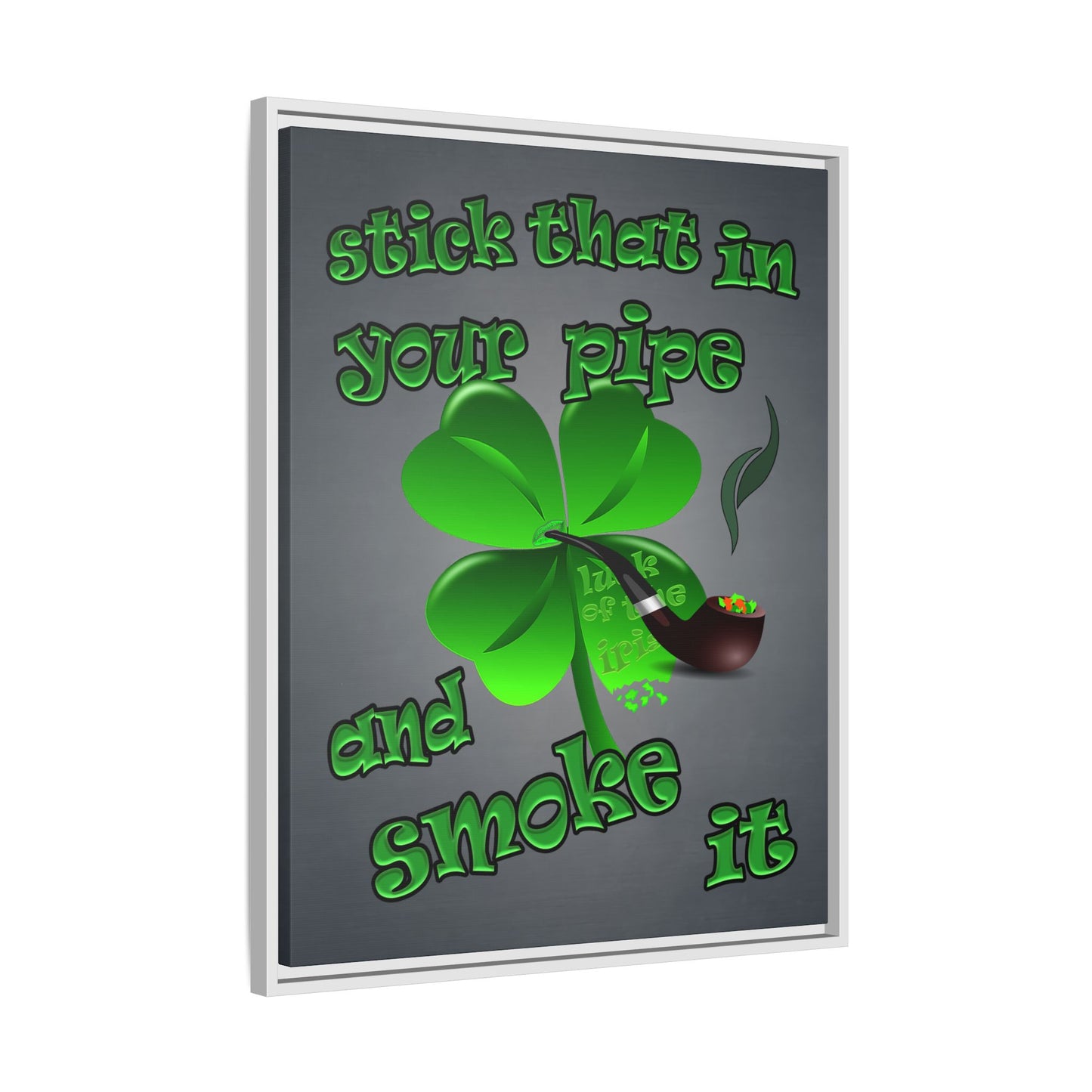 stick that in your pipe and smoke it - framed canvas art (grey-light grey)