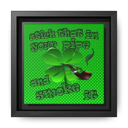 stick that in your pipe and smoke it - framed canvas art (logo green)