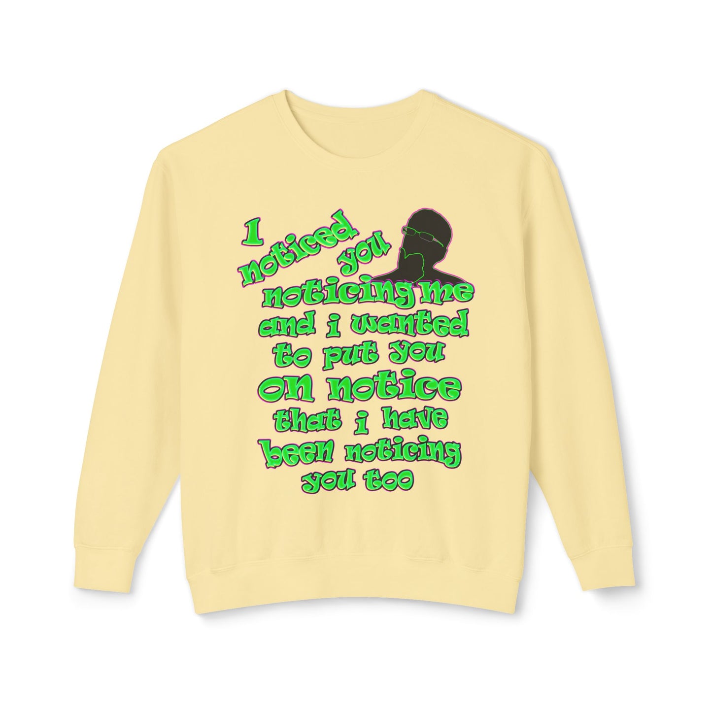 noticed you noticing - Unisex Lightweight Crewneck Sweatshirt