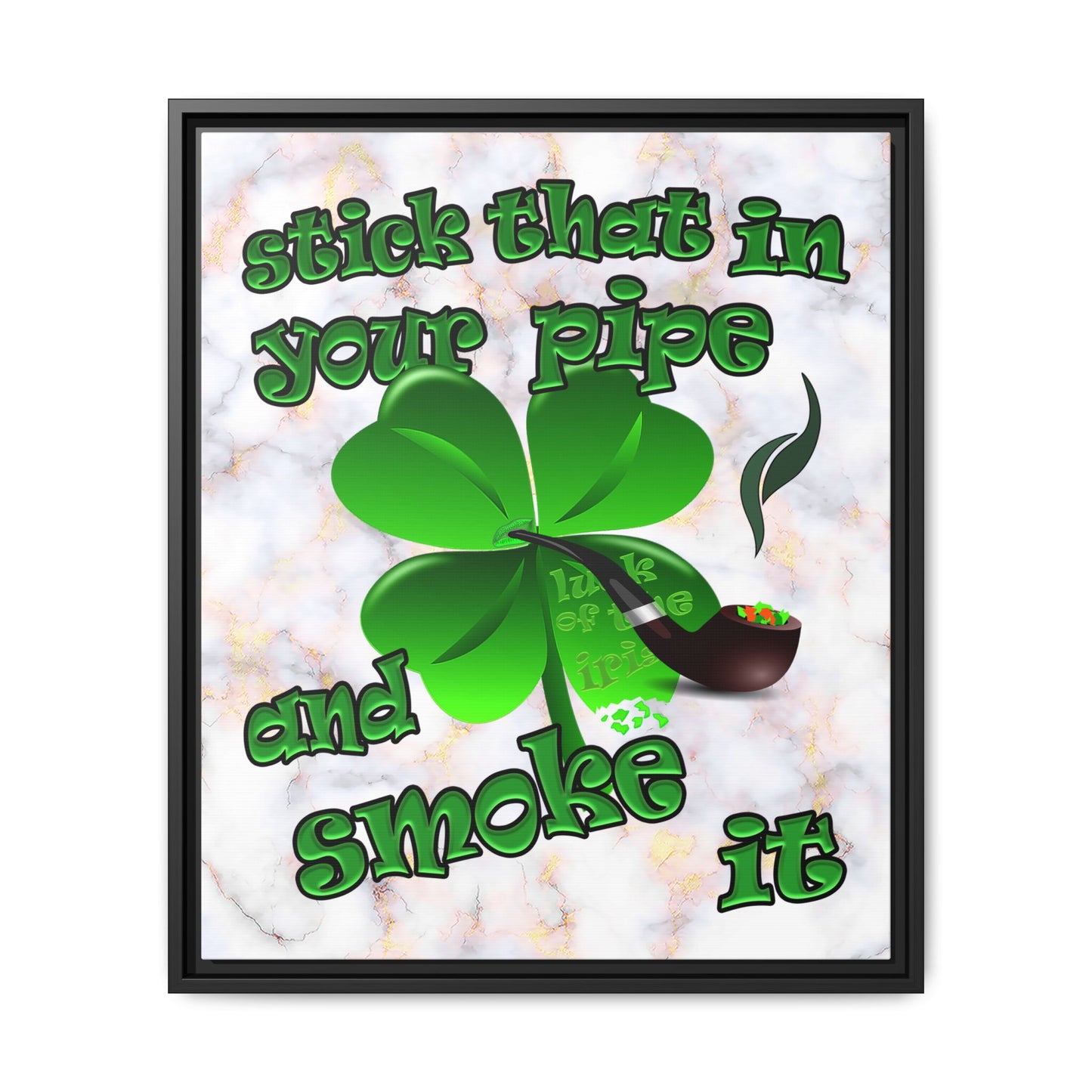 stick that in your pipe and smoke it - framed canvas art (white marble)