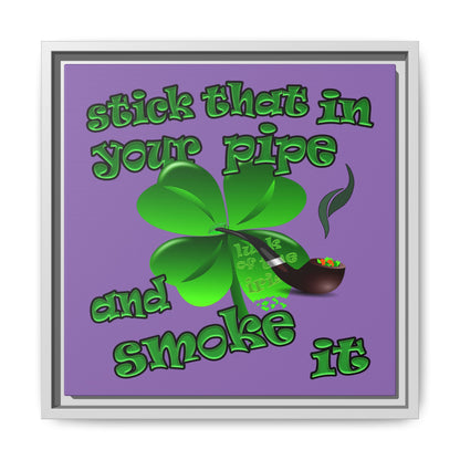 stick that in your pipe and smoke it - framed canvas art (light purple)