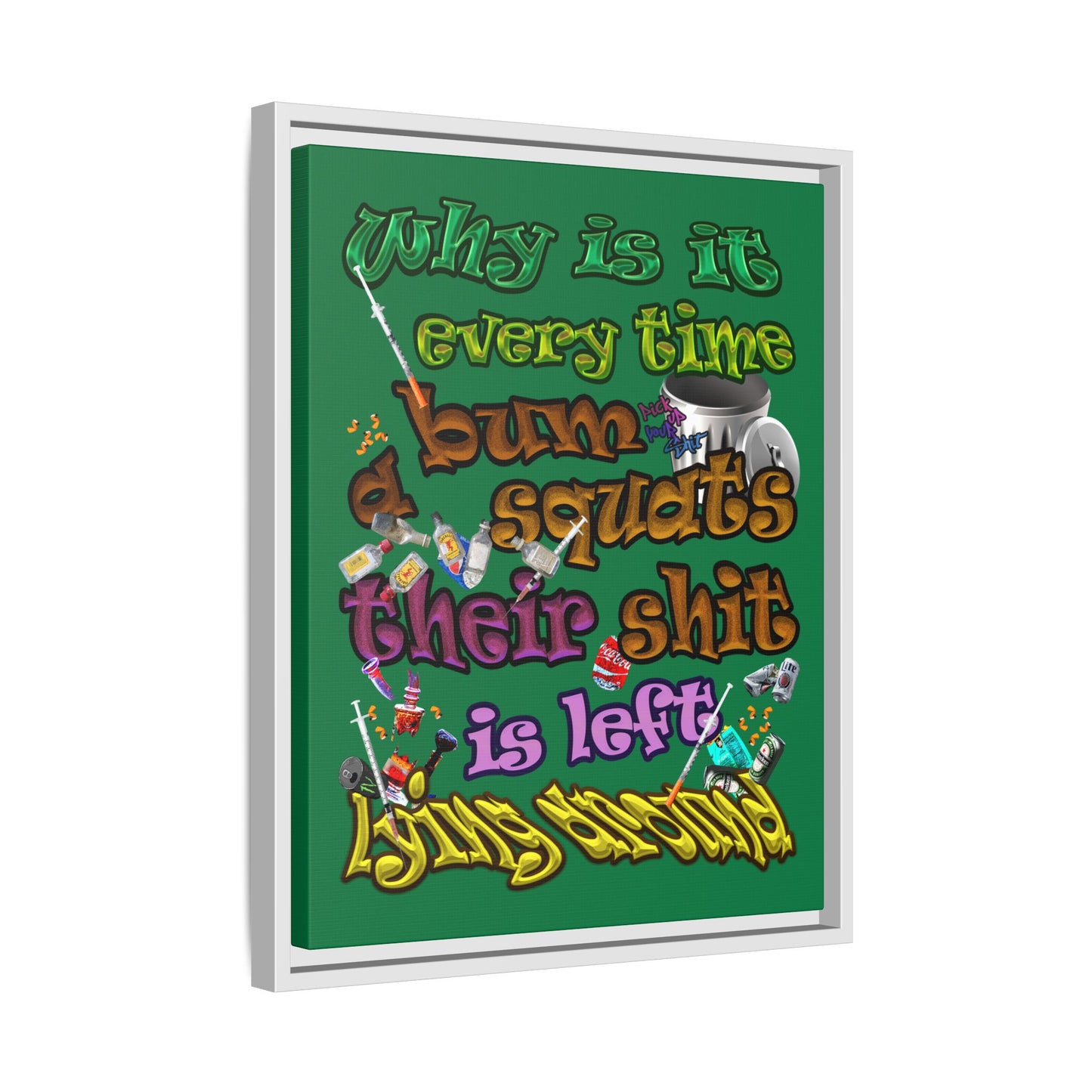 the bum's shit - framed canvas art (dark green)