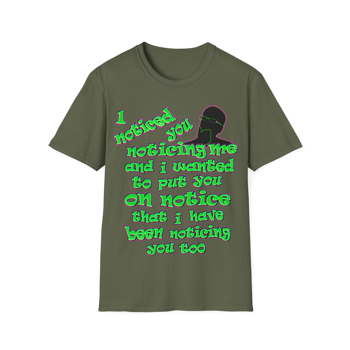 noticed you noticing - Unisex Softstyle T-Shirt