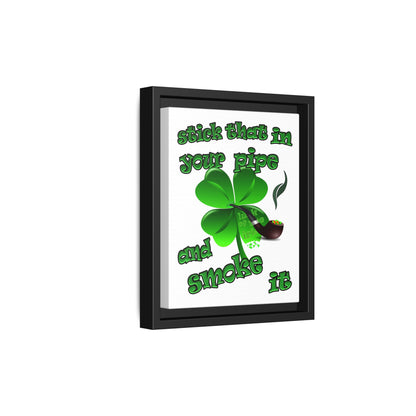 stick that in your pipe and smoke it - framed canvas art (white)