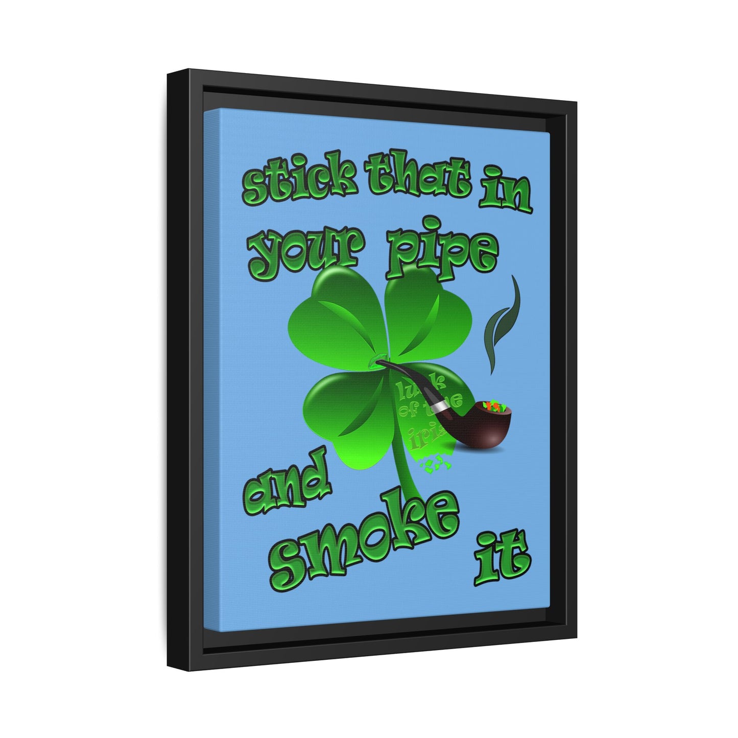 stick that in your pipe and smoke it - framed canvas art (light blue)