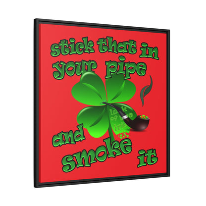 stick that in your pipe and smoke it - framed canvas art (red)