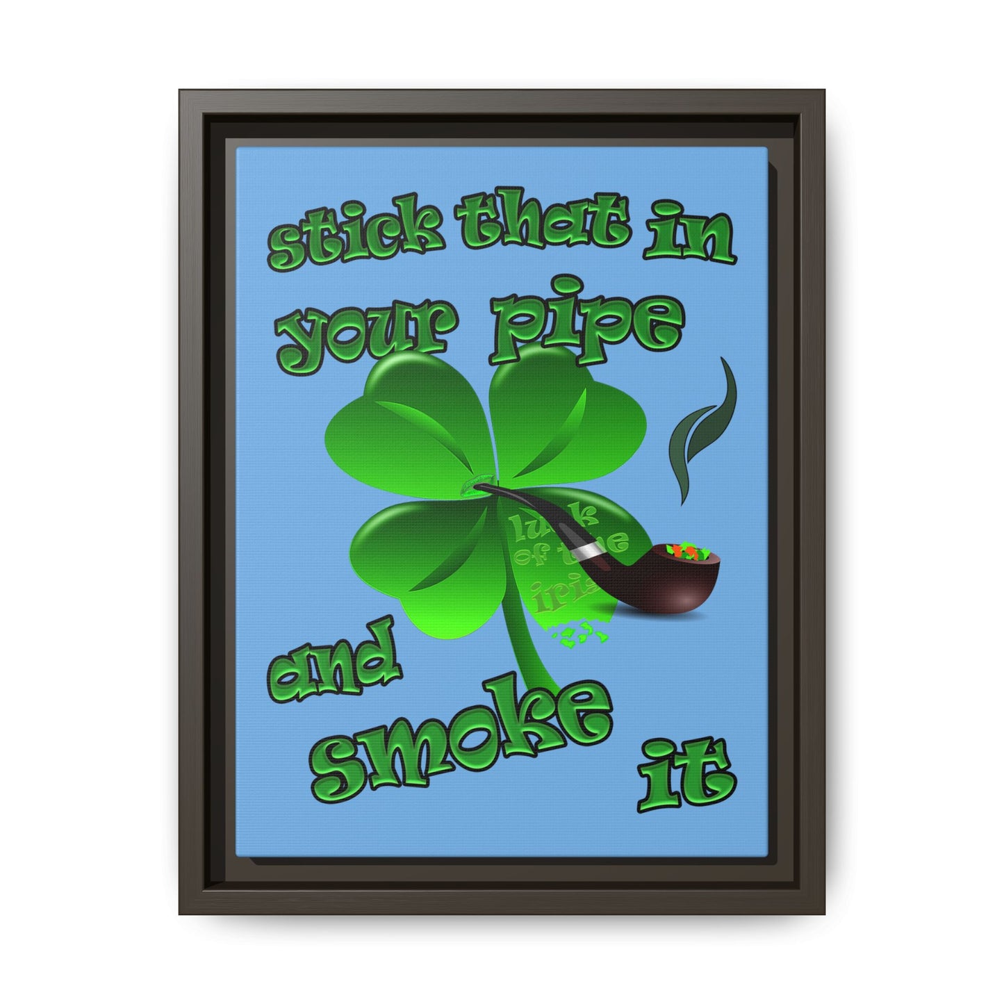 stick that in your pipe and smoke it - framed canvas art (light blue)