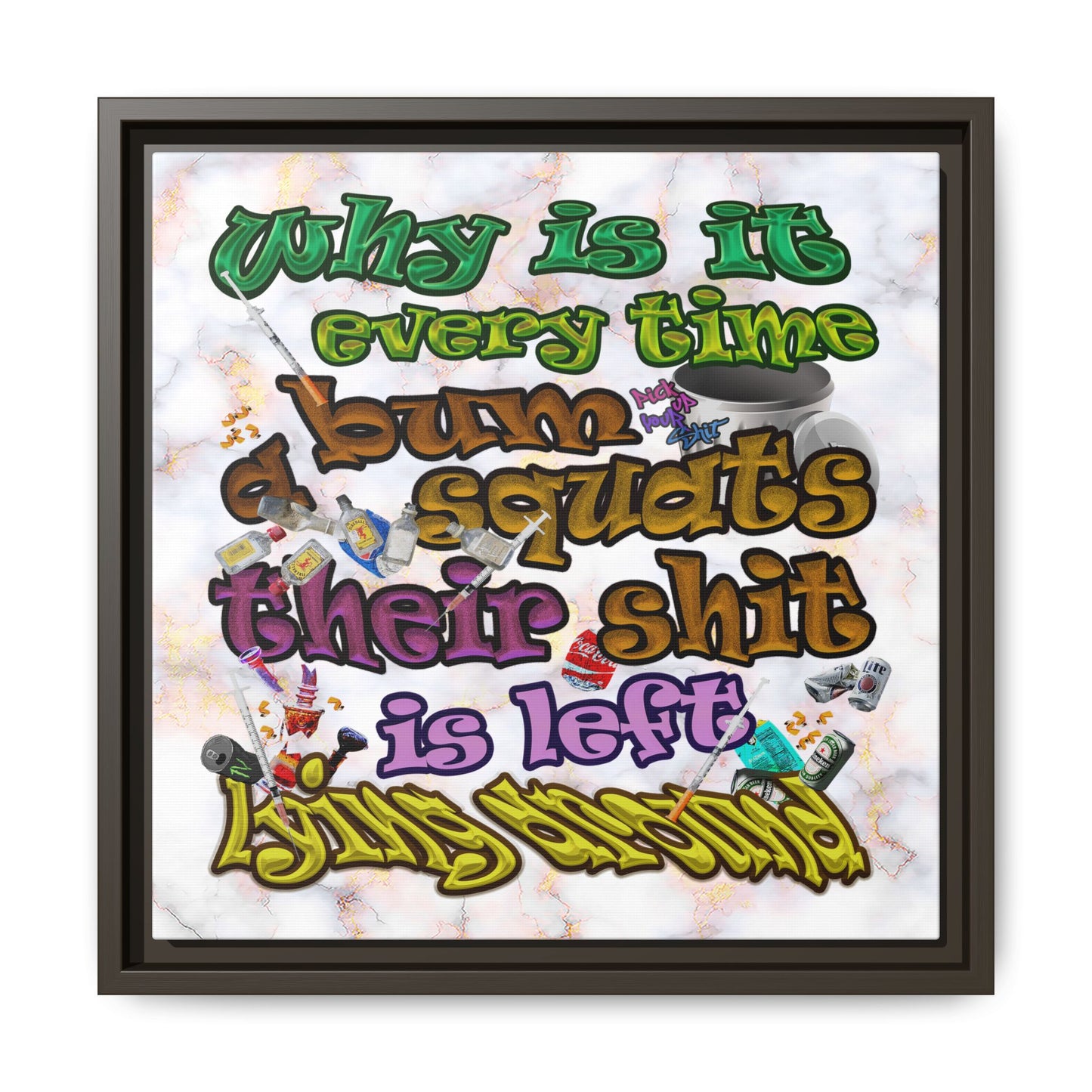 the bum's shit - framed canvas art (white marble)