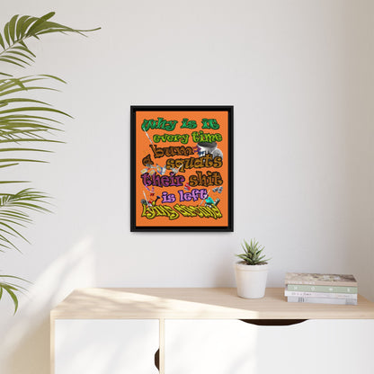 the bum's shit - framed canvas art (crusta)