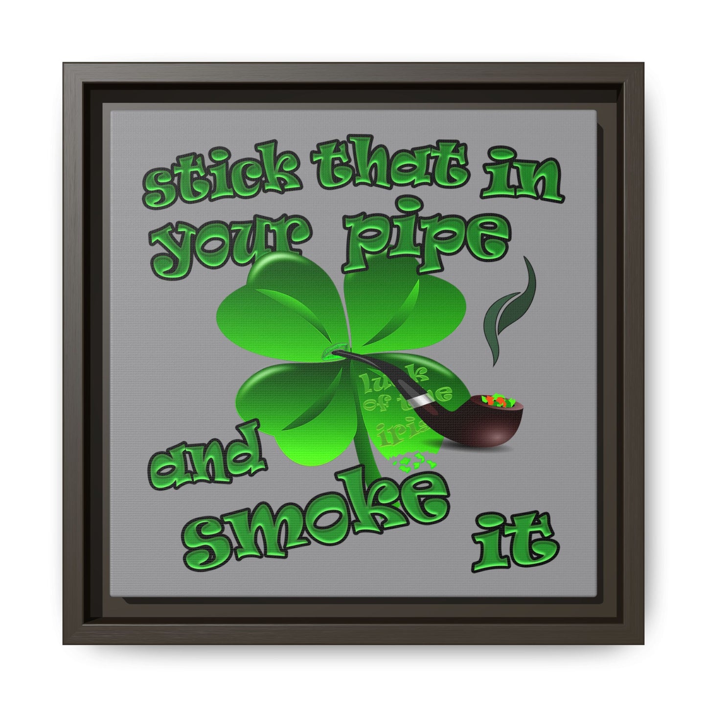 stick that in your pipe and smoke it - framed canvas art (grey)