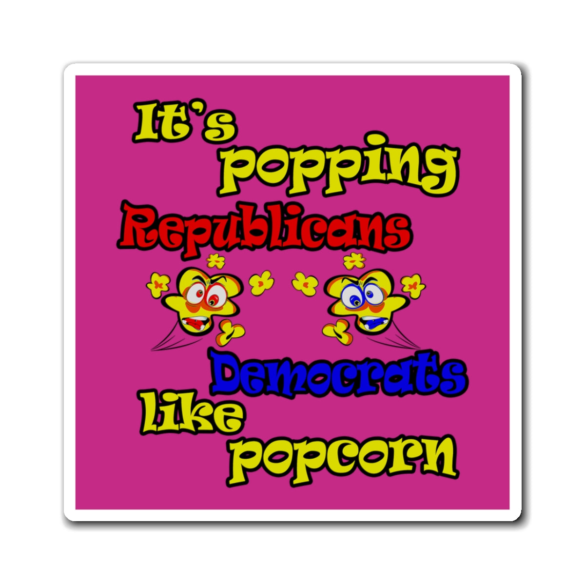 popping like popcorn - Magnets - (pink)